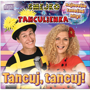 Smejko a Tanculienka - Tancuj, Tancuj! - CD